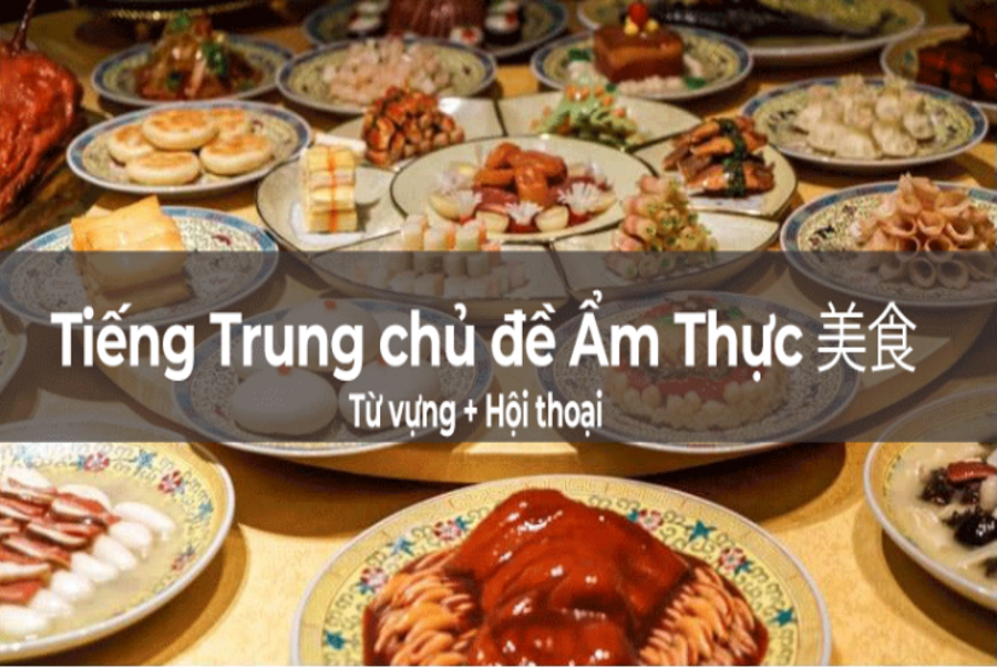 tieng trung chu de ve am thuc trung hoa 729x400 1